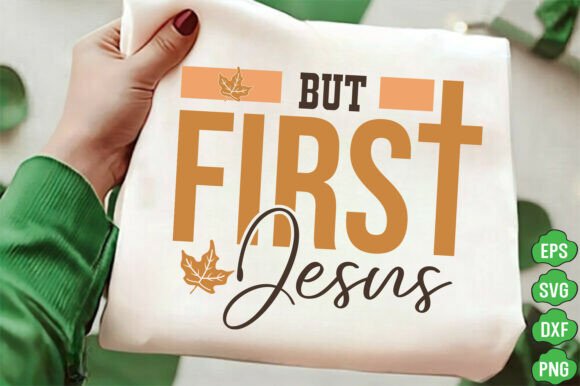 But First Jesus SVG: A Versatile Fall Graphics Asset