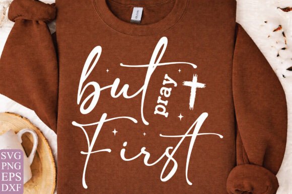But First Pray SVG: A Premium T-Shirt Design Graphic