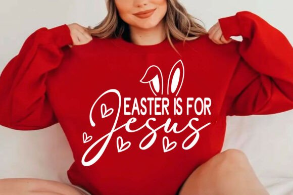 Easter is for Jesus SVG PNG: A Perfect T-Shirt Design Graphic