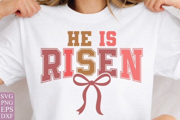 Easter Svg He is Risen Christian Bow PNG for T-Shirt Designs & Graphics