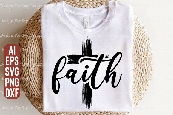 Faith Cross, Christian Quote Svg for T-Shirt Designs and Graphics