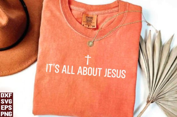 It's All About Jesus Svg: A Versatile Graphic for T-Shirt Designs