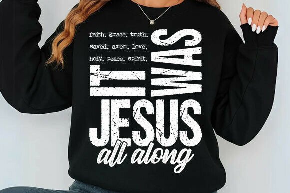 It Was Jesus All Along PNG: A Versatile Graphic for T-Shirt Designs