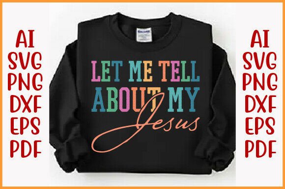 Let Me Tell . Christian Shirt Design PNG for Graphics & T-Shirt Designs