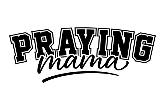 Praying Mama Christian Typography for T-Shirt Designs