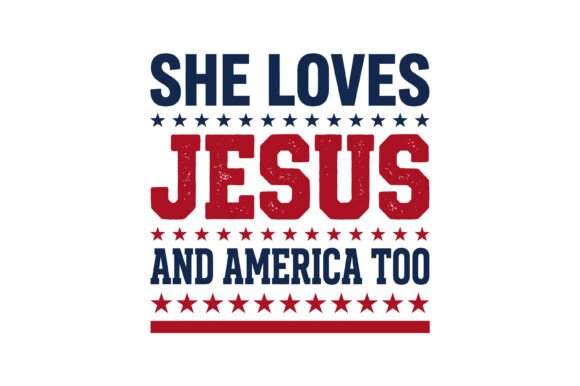 She Loves Jesus America Typography for T-Shirt Designs