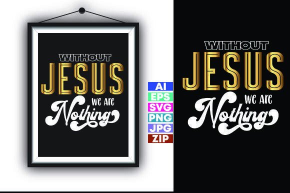 Without Jesus We Are Nothing: A T-Shirt Design for Faithful Brands
